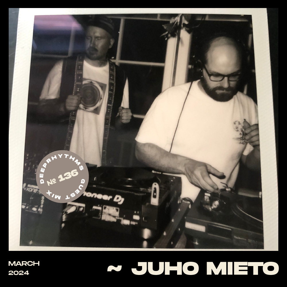 #136 Juho Mieto for Deeprhythms Mix Cover