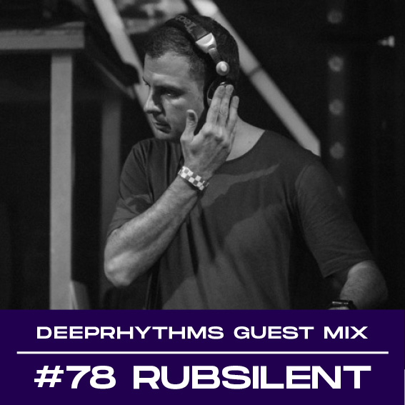 #78 Rubsilent for Deeprhythms Mix Cover