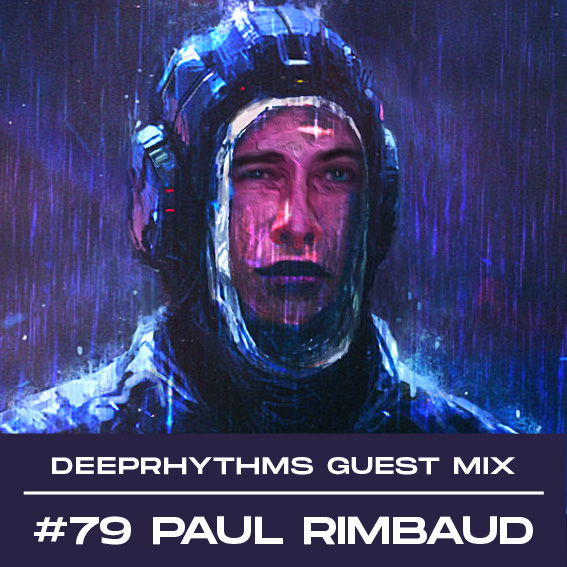 #79 Paul Rimbaud for Deeprhythms Mix Cover
