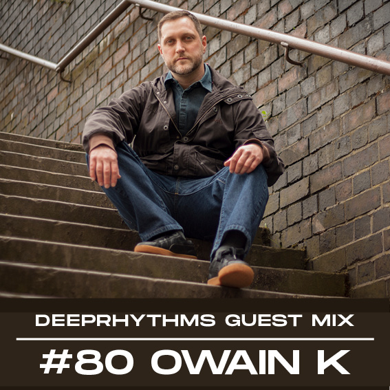#80 Owain K for Deeprhythms Mix Cover