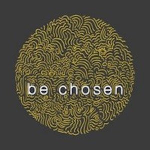 Be Chosen